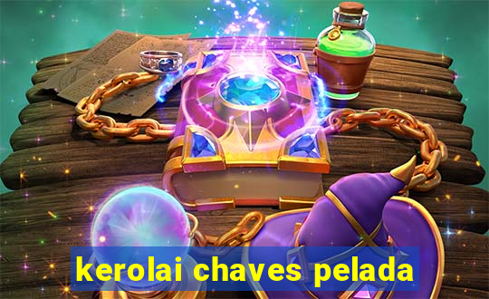 kerolai chaves pelada